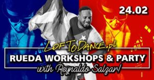LOFToDANCE Rueda Workshops & Party with Reynaldo Salazar! @ LOFToDANCE Łukasz Raś